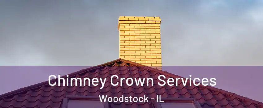  Chimney Crown Services Woodstock - IL