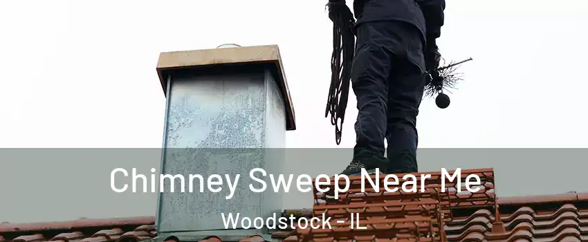  Chimney Sweep Near Me Woodstock - IL