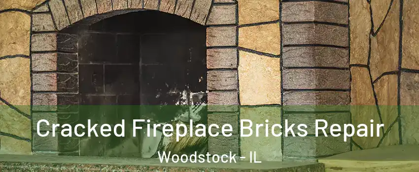  Cracked Fireplace Bricks Repair Woodstock - IL