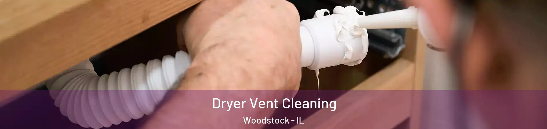  Dryer Vent Cleaning Woodstock - IL