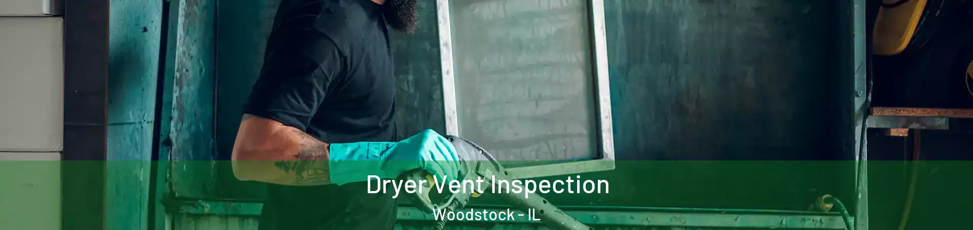  Dryer Vent Inspection Woodstock - IL