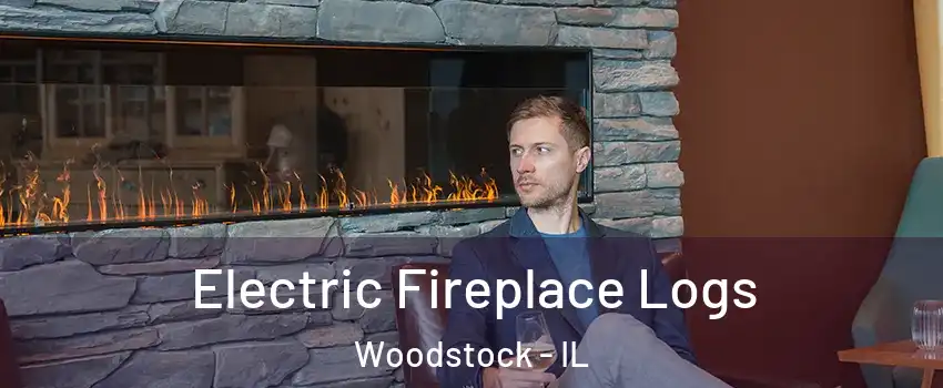  Electric Fireplace Logs Woodstock - IL