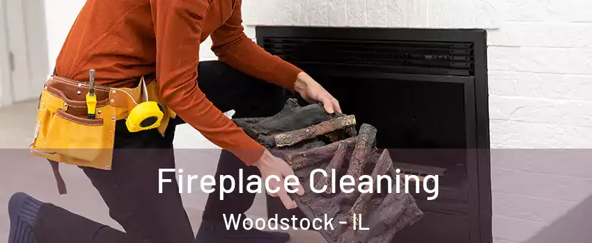 Fireplace Cleaning Woodstock - IL