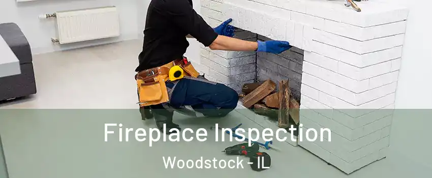  Fireplace Inspection Woodstock - IL