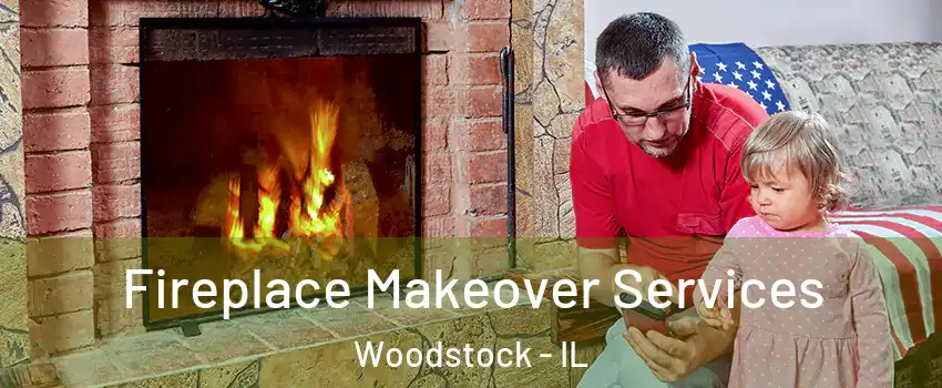  Fireplace Makeover Services Woodstock - IL