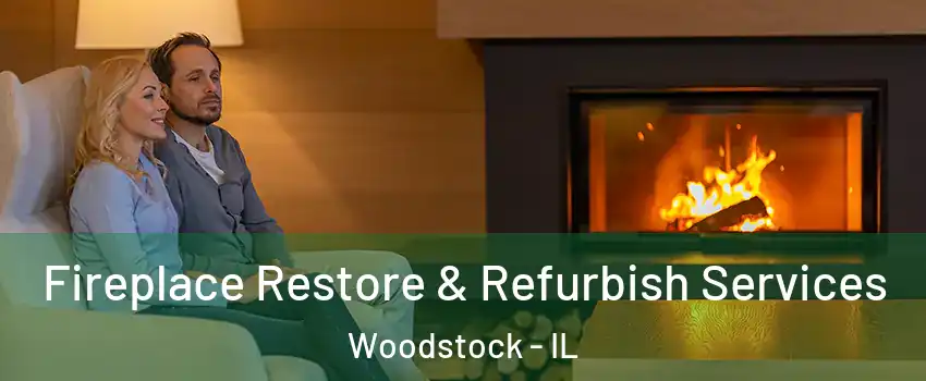  Fireplace Restore & Refurbish Services Woodstock - IL