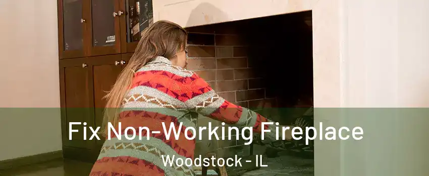  Fix Non-Working Fireplace Woodstock - IL