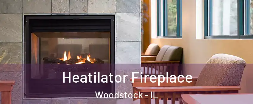  Heatilator Fireplace Woodstock - IL