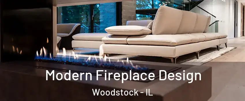  Modern Fireplace Design Woodstock - IL