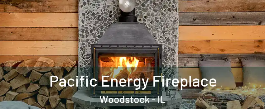  Pacific Energy Fireplace Woodstock - IL