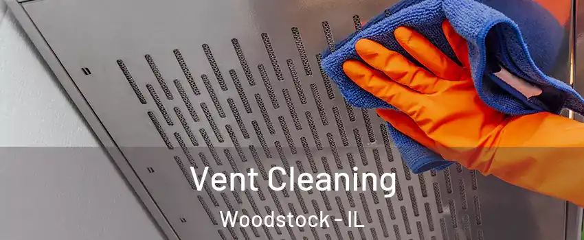  Vent Cleaning Woodstock - IL