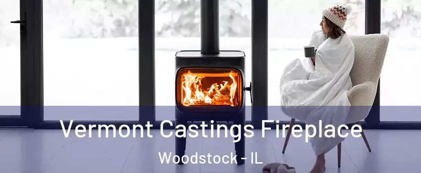  Vermont Castings Fireplace Woodstock - IL